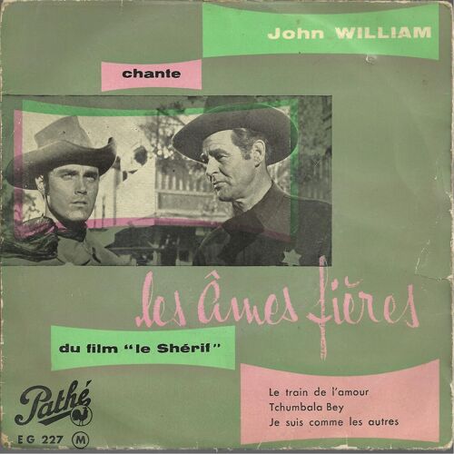 Les Ames Fieres (Jacques Plante  - Noel Newman) - Le Train De L'amour (René Rouzaud - J. Shapiro - Lou Staliman) /  Tchumbala Bey (Robert Chabrier - Buscaglione Et Chiosso) - Je Suis Comme Les Autres