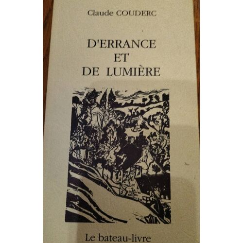 D Errance Et De Lumière Claude Couderc Édition Le Bateau Ivre Poésie 
