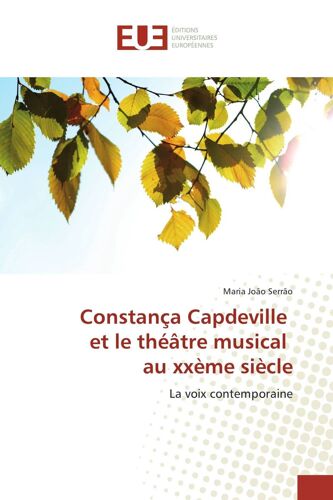 Constança Capdeville Et Le Théâtre Musical Au Xxème Siècle