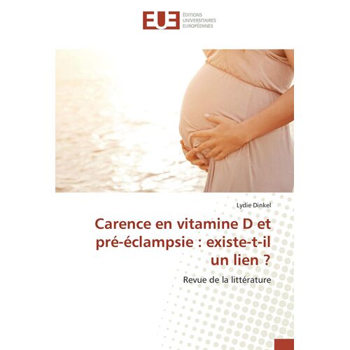 Carence En Vitamine D Et Pré-Éclampsie : Existe-T-Il Un Lien ?