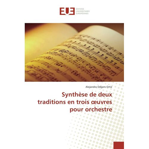 Synthèse De Deux Traditions En Trois ¿Uvres Pour Orchestre