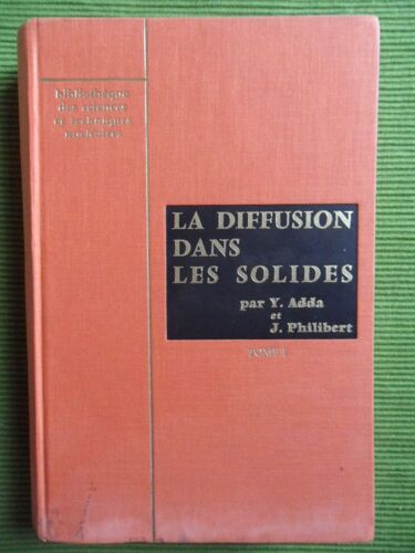 La Diffusion Dans Les Solides - Tome 1.