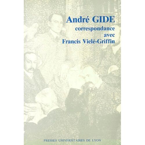 Correspondance Avec Francis Vielé-Griffin - 1891-1931