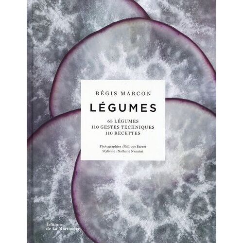 Légumes - 65 Légumes, 110 Gestes Techniques, 110 Recettes