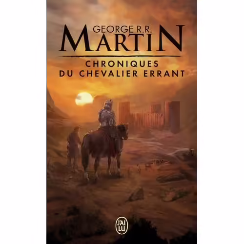 Chroniques Du Chevalier Errant - Trois Histoires Du Trône De Fer