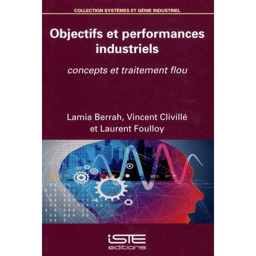 Objectifs Et Performances Industriels - Concepts Et Traitement Flou