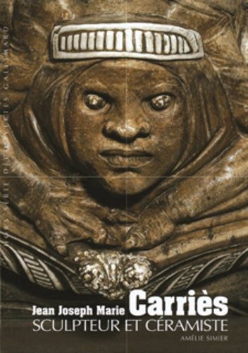 Jean Joseph Marie Carriès - Sculpteur Et Céramiste