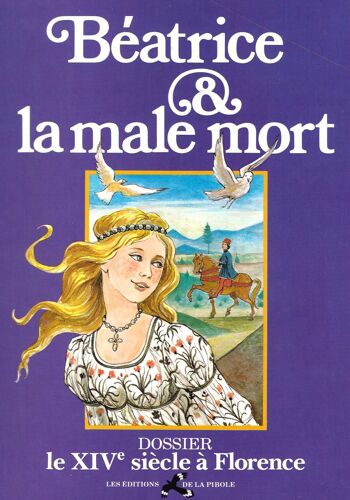 Beatrice Et La Male Mort - Dossier Le Xivè Siecle A Florence
