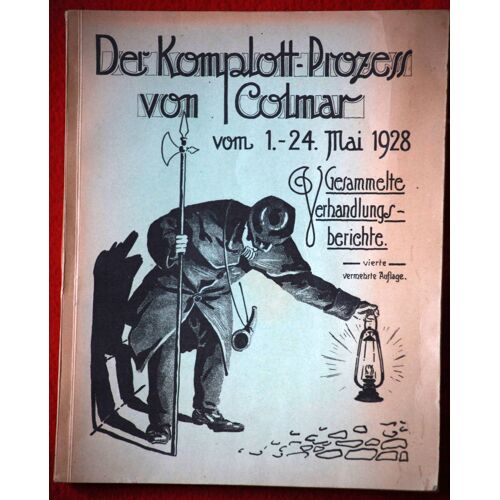 Der Komplott-Prozess Von Colmar - Vom 1.- 24. Mai 1928