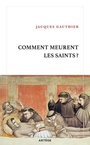 Comment Meurent Les Saints ?