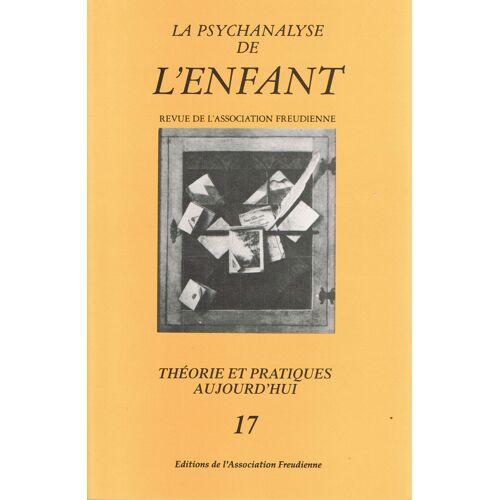 La Psychanalyse De L'enfant Théorie Et Pratiques Aujourd'hui N°17