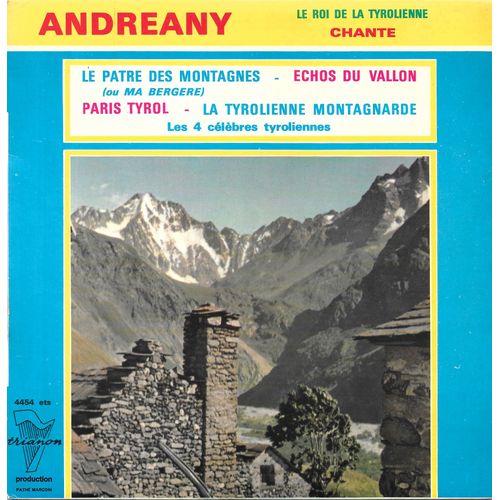 Andréany (Le Roi De La Tyrolienne) : Le Pâtre Des Montagnes (Ou Ma Bergère) / Paris-Tyrol / La Tyrolienne Montagnarde / Échos Du Vallon [Vinyle 45 Tours 7" Ep]