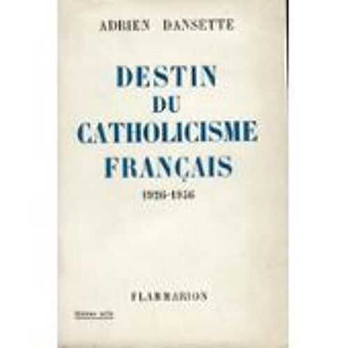 Destin Du Catholicisme Français 1926-1956