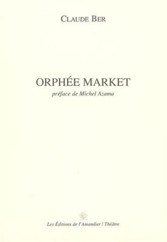 Orphee Market / Claude Ber
