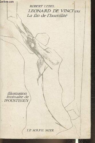 Leonard De Vinci Ou La Fin De L Humilité
