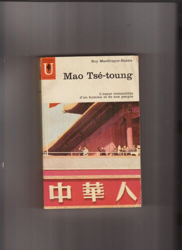 Mao-Tsé-Toung, L'essor Irrésistible D'un Homme Et De Son Peuple