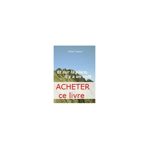 Et Sur La Place, Il Y A Un Cafe