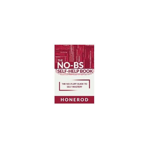 The No-Bs Self-Help Book