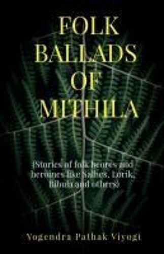 Folk Ballads Of Mithila