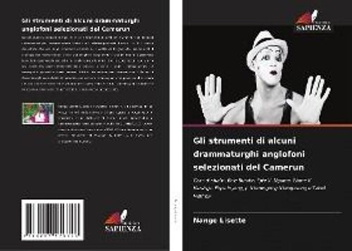 Gli Strumenti Di Alcuni Drammaturghi Anglofoni Selezionati Del Camerun