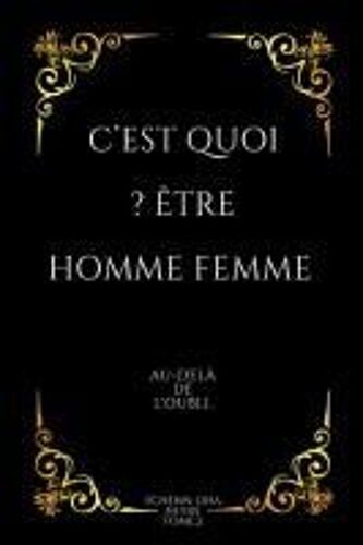 C'est Quoi ? Être Homme Femme