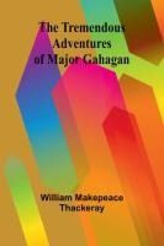The Tremendous Adventures Of Major Gahagan