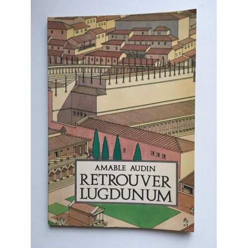Retrouver Lugdunum Retrouver Lugdunum