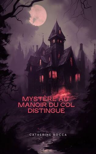 Mystère Au Manoir Du Col Distingue