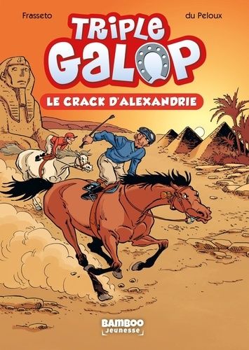 Triple Galop - Tome 2 - Le Crack D'alexandrie