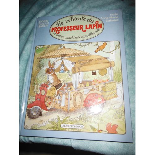 Le Véhicule Du Professeur Lapin - Et Autres Machines Merveilleuses
