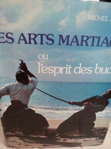 Les Arts Martiaux Ou L'esprit Des Budo