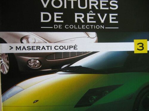 Voiture De Rêve De Collection Numéro 3 - Maserati Coupé