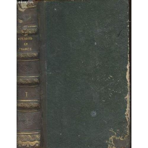 Voyages En France Et Autres Pays, En Prose Et En Vers - 3e Édition Augmentée - Tome Premier Seul