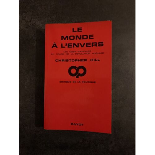 Le Monde A L'envers - Les Idees Radicales Dans La Revolution Anglaise