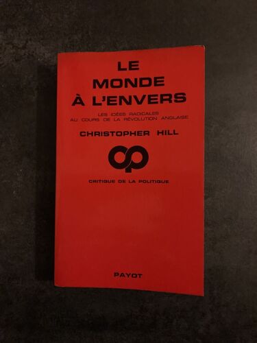 Le Monde A L'envers - Les Idees Radicales Dans La Revolution Anglaise