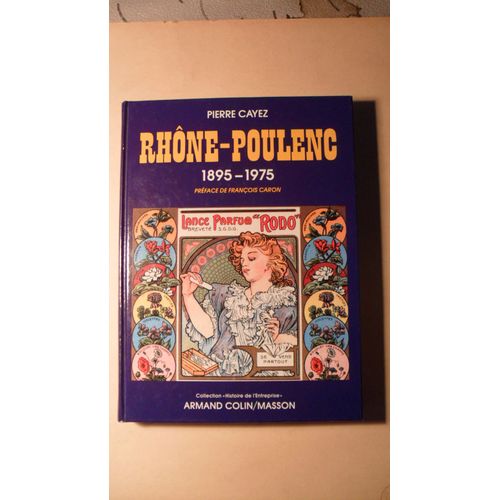 Rhône-Poulenc - 1895-1975, Contribution À L'étude D'un Groupe Industriel