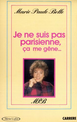 Je Ne Suis Pas Parisienne,Ca Me Gene