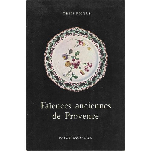 Faïences Anciennes De Provence.Marseille Et Moustiers