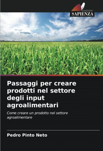 Passaggi Per Creare Prodotti Nel Settore Degli Input Agroalimentari