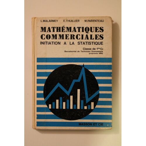 Mathematiques, Initiation A La Statistique, 1re, Baccalaureat De Techniciens Economiques, Options Techniques Quantitatives De Gestion Et Techniques Commerciales