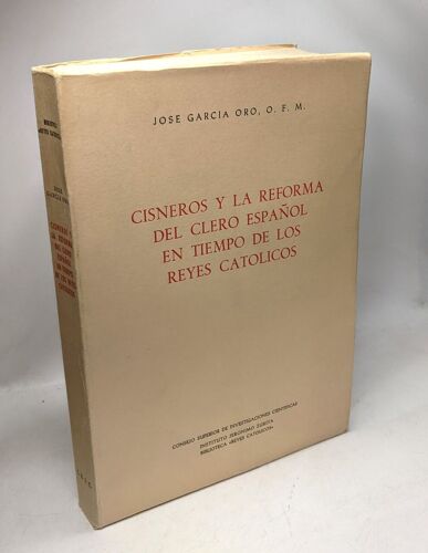 Cisneros Y La Reforma Del Clero Espanol En Tiempo De Los Reyes Catolicos