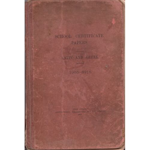 School Certificate Papers Latin And Greek 1905 - 1918
