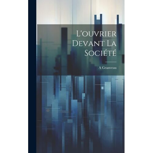 L'ouvrier Devant La Société