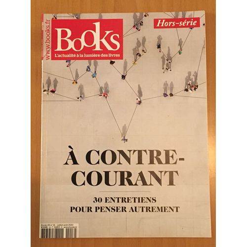 Books Hors Serie N°16 - À Contre-Courant - 30 Entretiens Pour Penser Autrement
