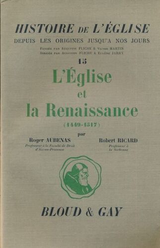 Histoire De L'église Depuis Les Origines Jusqu'à Nos Jours. Tome 15. L'église Et La Renaissance 1449 - 1517