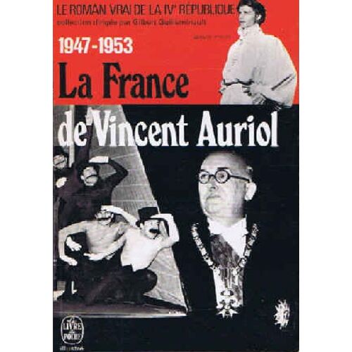 Le Roman Vrai De La Ive Republique 1947 1953 La France De Vincent Auriol