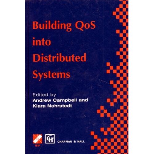 Building Qos Into Distributed Systems - Ifip Tc6.1 Fifth International Workshop On Quality Of Service (Iwqos'97), 21-23 May 1997, New-York, Usa, Édition En Anglais