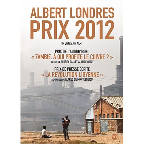 Albert Londres Prix 2012 : Zambie. A Qui Profite Le Crime ?