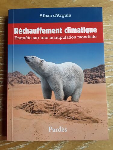 Réchauffement Climatique Enquête Sur Une Manipulation Mondiale