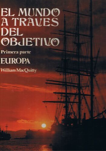 El Mundo A Traves Del Objectivo: Primera Parte Europa
